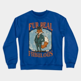 Fur Real I'm Fantastic Fox Crewneck Sweatshirt